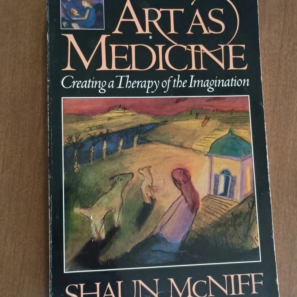 "Art As Medicine: Creating a Therapy Of The Imagination" Book By Shaun McNiff